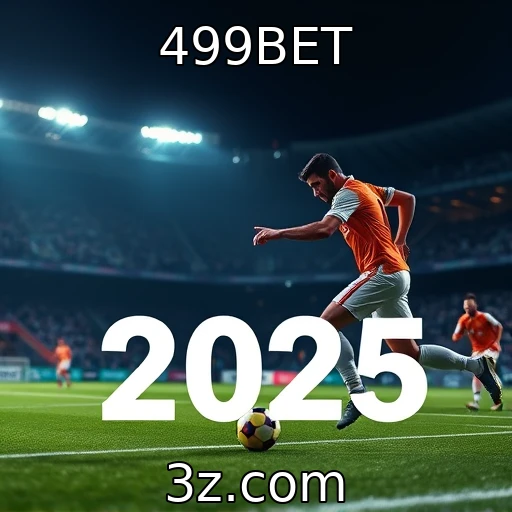 499BET Apostas Esportivas: Descubra Estratégias Vencedoras para 2025